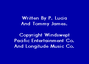 Written By P. Lucio
And Tommy James.

Copyright Windswepl
Pacific Enterioinmeni Co.
And Longitude Music Co.

g