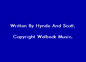 Written By Hynde And Scoil.

Copyright Welbeck Music-