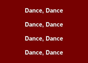 Dance,Dance
Dance,Dance

Dance,Dance

Dance,Dance