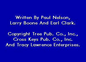 Written By Paul Nelson,
Larry Boone And Earl Clark.

Copyright Tree Pub. Co., Inc.,
Cross Keys Pub. Co., Inc.
And Tracy Lawrence Enterprises.