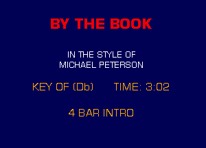 IN THE STYLE OF
MICHAEL PETERSON

KEY OF (Dbl TIME 3102

4 BAR INTRO