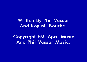 Wriilen By Phil Vassar
And Roy M. Bourke.

Copyright EMI April Music
And Phil Vassar Music.
