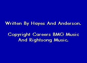 Written By Hayes And Anderson.

Copyright Careers BMG Music
And Rightsong Music-