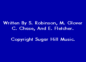 Written By 5. Robinson, M. Glover
C. Chose, And E. Fletcher.

Copyright Sugar Hill Music.