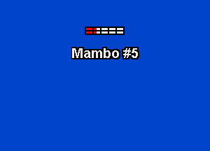 Mambo its