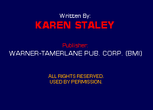 Written By

WARNER-TAMEHLANE PUB CORP EEIMIJ

ALL RIGHTS RESERVED
USED BY PERMISSION