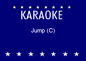 ikiki'ikir

KARAOKE

Jump (C)

tkiktkt