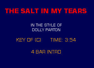 IN THE STYLE OF
DOLLY PAHTDN

KEY OF ECJ TIMEI 354

4 BAR INTRO