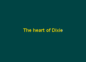 The heart of Dixie
