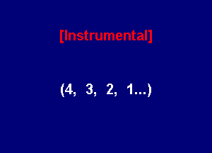 llnstrumentall

(4, 3, 2, 1...)