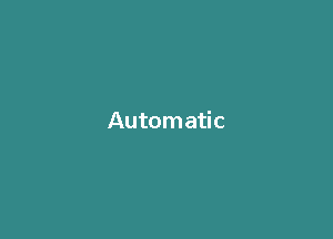 Automatic