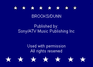 it it 9c fr 'k i 'k vl-
BROOKSIDUNN

Published byz
SonyIATV Musnc Publishing Inc

Used With permission
All rights reserved

tkukfcirfruk