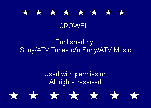 it it 9c 1! 'k 'i k 1?
CROWELL

Published byz
SonylATV Tunes clo SonylAW Music

Used With permission
All rights reserved

tkukfcirfruk