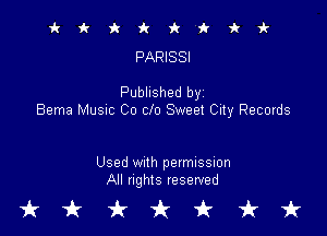 it it 9c fr 'k 'k k 1k
PARISSI

Published byz
Berna Music Co clo Sweet City Records

Used With permission
All rights reserved

tkukfcirfruk