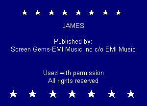 ikicfr'k'kki'
JAMES

Published byz
Screen Gems-EMI Music Inc Clo EMI Music

Used With permission
All rights reserved

tkukfcirfruk