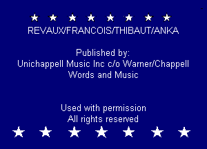 it it 9c fr 'k 'k 'k 1k
REVAUXIF RANCOISI'THIBAUTIANKA

Published byz
Unichappell MUSIC Inc clo WarnerfChappell

WOIdS and Music

Used With permission
All rights reserved

tkukfcirfruk