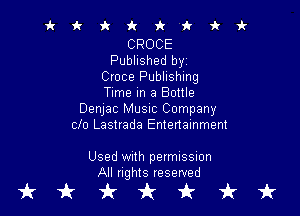 irkiciriV'kki-

CROCE
Published by
Croce Publishing
Time In a Bottle

Denjac MUSIC Company
clo Lastrada Entertainment

Used With permission
All rights reserved

tkukfcirfruk