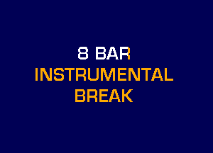 (BBAR
INSTRUMENTAL

BREAK