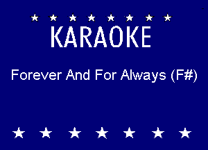 ikiki'ikir

KARAOKE

Forever And For Always (Fit)

tkiktkt