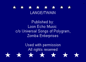 it it 9c fr 'k 'k k 1k
LANGEITWAIN

Published byz
Loon Echo Music

clo Unwersal Songs of Polygram,
Zomba Enterprises

Used With permission
All rights reserved

tkukfcirfruk
