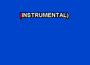 (INSTRUMENTAL)