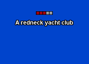 A redneck yacht club