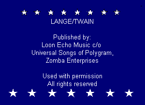 it it 9c fr 'k 'k k 1k
LANGEITWAIN

Published byz
Loon Echo Music clo

Universal Songs of Polygram,
Zomba Enterprises

Used With permission
All rights reserved

tkukfcirfruk
