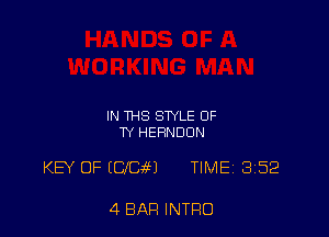 IN THS STYLE OF
N HERNDON

KEY OF (CID?) TIME 2352

4 BAR INTRO