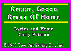 5mm (Einggm
Qnass (M Higlm

Lyrics and Music
Curly Putman

Q1965Tree Publishing Co., Inc.