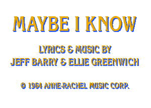 MAYBE n r' J ng JO JV

LVJUCEJ 513M312 3V
JEFF BARRY E) BILLIE GEEEIIVIJQH

'9 1334 NINEJMEIELEL MUSIC '19!!!