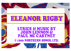 m5 .35

E ELEANOR mow
. ' LYRICS 8 MUSIC BY
D JOHN LENNONU
PAUL MC CARTNEY
'6 1966 NORTHERN SONGS LTD

k

457 'IE!