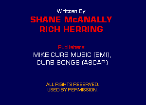 W ritcen By

MIKE CURB MUSIC IBMIJ.
CURB SONGS EASCAPJ

ALL RIGHTS RESERVED
USED BY PERMISSION