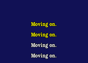 Moving on.

Moving on.

Moving on.

Moving on.