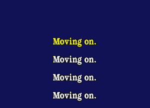 Moving on.

Moving on.

Moving on.

Moving on.