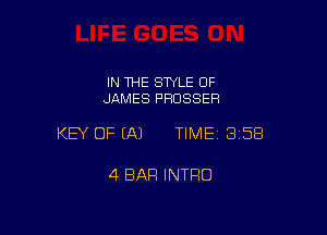IN THE STYLE 0F
JAMES PRDSSER

KEY OF EA) TIMEI 35E!

4 BAR INTRO
