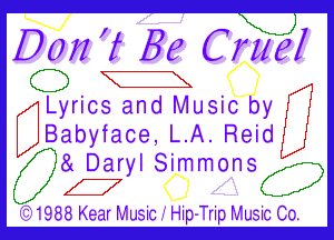 0071? 86 C71
0 Z

Lyrics and Music by
QBabytace, LA. Reid
8! Daryl Simmons
05 0
(13-1988 Kear Music Hip-Trip Music CG.