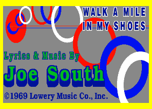 WALK A MILE
62W) 1mm sszozEsz

Lyrlen u Unnle

E900 ODE B

(Q 1969 Lowery Music 00., Inc.