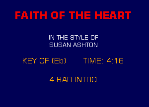IN THE STYLE 0F
SUSAN ASHTON

KEY OF (Eb) TIME 418

4 BAH INTRO