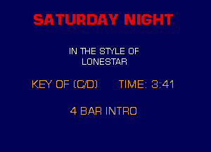 IN THE SWLE OF
LDNESTAR

KEY OF ECJDJ TIME 341

4 BAR INTRO