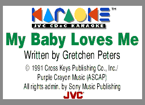 KIAPA K122

'JVCch-OCINARAOKE

My Baby Loves Me

Writter 1113161810181 Peters

I2' 2111 99111 9F11119111'I ..11 111.
F1111111I2211'11119111I221F.
31111. 11911m1i1.t 111' 1-.11.9i1 F11119111

JUC