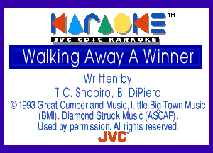 KIAPA KIE'

'JVCch-tclKARAOKI

W51 mg A 61 Am

Written by

T.C. Shapiro, B. DiPiero

(63-19936r8310umberland Music. Li11le Bigclown Music
(BMI . Diamond Siruck Music (AS P1.

Usecl by permission. All rights reserved.
JUB