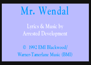 M r. Wendal

21,3 IWI H11 BLIKL-aootl,-'

Warm'r?lkunyrlany Mum EBXH?