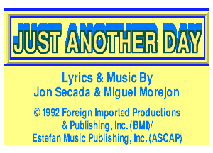 Lyrics 81 Music By
Jon Secada a Miguel Morejon

1992 Foreign Imported Productions
EiPublishing,Inc.(Bl.'lI).-'
Estefan Music Publishing, Inc.(ASCAP3