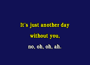 IVs just another day

without you.

no. oh. oh. ah.