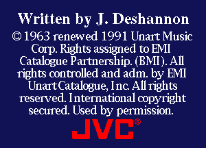 Written by J. Deshannon

(C) 1963 renewed 1991 Uan Music
Corp. Rights assigned to EMI
Catalogue Painlership. (BMI). All
rights controlled and adm. by EMI
Uan C atalogue, I nc. All rights
reserved. International copyright
secured. Used by permission.