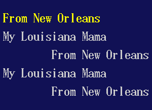 From New Orleans
My Louisiana Mama
From New Orleans

My Louisiana Mama

From New Orleans