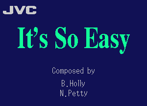 c.ll

WS S0 Eagy

Composed by

B.HOHy
N.Pettv