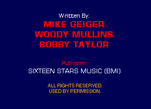 W ritten By

SIXTEEN STARS MUSIC EBMIJ

ALL RIGHTS RESERVED
USED BY PERMISSION