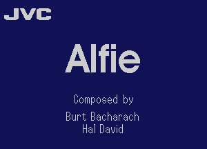 Anfie

Composed by

Burt Bacharach
HalDavM