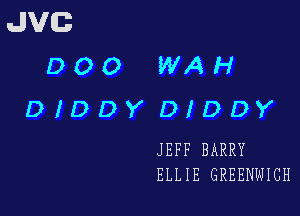 JUGS
DOO WAH

DIDDY DIDDY

JEFF BARRY
ELLIE GREENWICH